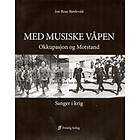 Freidig forlag Med musiske våpen: okkupasjon og motstand