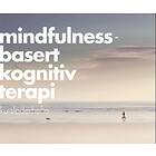 Arneberg Mindfulnessbasert kognitiv terapi: kursledermanual