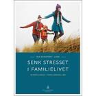 Gyldendal akademisk Senk stresset i familielivet: mindfulness foreldre