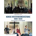 Cappelen Damm akademisk Norsk kristendomshistorie 1800-2020: fra selvs