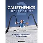 Cappelen Damm Calisthenics med Lasse Tufte 2: flere effektive øvelser