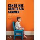 Gyldendal Kan de ikke bare ta seg sammen: om barn og unge med ADHD Tou