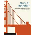 Cappelen Damm akademisk Broen til fagspråket: 32 ideer som styrker spr
