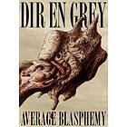Dir En Grey: Average Blasphemy