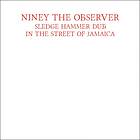 Niney The Observer: Sledge Hammer Dub In The ... CD