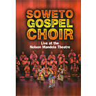 Soweto Gospel Choir: Live at Nelson Mandela...