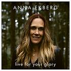 Ekberg Anna: Live For Your Glory CD