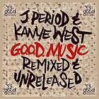 J Period & Kanye West: G.O.O.D. Music/Remix..