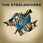 Steeldrivers: Bad For You CD