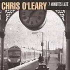 O'Leary Chris: 7 Minutes Late CD