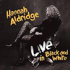 Aldridge Hannah: Live in black and white CD