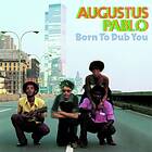 Pablo Augustus: Born To Dub You (Vinyl)