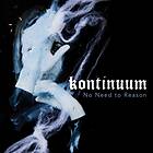 Kontinuum: No Need To Reason CD