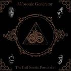 Ufosonic Generator: The Evil Smoke Possession CD