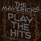 Mavericks: Play the hits (Vinyl)