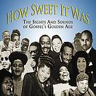 How Sweet It Was Gospel's Olden Age CD