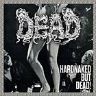 Dead: Hard Naked But Dead CD