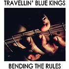 Travellin' Blue Kings: Bending The Rules (Vinyl)