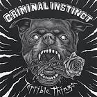 Criminal Instinct: Terrible Things (Vinyl)