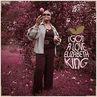 King Elizabeth: I Got A Love (Vinyl)