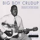 Crudup Arthur Big Boy: After hours 1945-47 CD