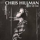 Hillman Chris: Bidin' my time (Vinyl)