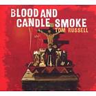 Russell Tom: Blood And Candle Smoke