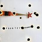 Four Tet: Rounds (Reissue) (Vinyl)