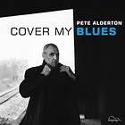 Alderton Pete: Cover My Blues (Vinyl)