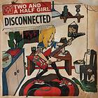 Two And A Half Girl: Disconnected CD
