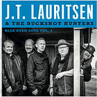 J T Lauritsen & The Buckshot Hunte: Blue Eye... (Vinyl)
