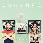 Anushka: Broken Circuit LP