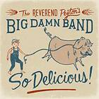 Reverend Peyton's Big Damn Band: So delicious! CD