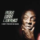 Welch Leo Bud: I Don't Prefer No Blues (Vinyl)