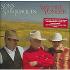Sons Of The San Joaquin: Way Out Yonder CD