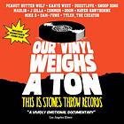 Our Vinyl Weighs A Ton / This Is Stones Throw...
