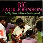 Johnson Big Jack: Daddy When Is Mama Comin'... CD