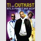T.I. & Outcast: Atl's Finest Hip Hop