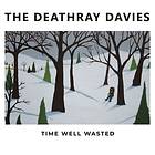 Deathray Davies: Time Well Wasted (Vinyl)