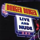 Danger Danger: Live and nude 2005 CD