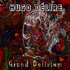 Delire Hugo: Grand Delirium CD