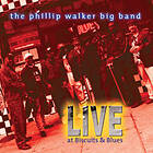 Walker Phillip & Big Band: Live At Biscuits &... CD