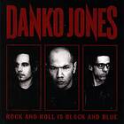 Danko Jones: Rock And Roll Is Black And Blue (Vinyl)