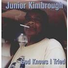 Kimbrough Junior: God Knows I Tried
