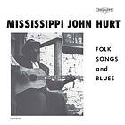 Mississippi John Hurt: Folk Songs And Blues (Vinyl)