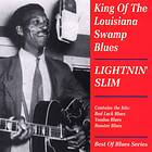 Lightin' Slim: King Of The Louisiana Swamp Blues CD