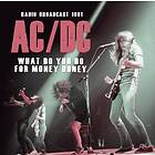 AC/DC: What do you do for money honey/Live CD