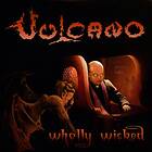 Vulcano: Wholly Wicked CD