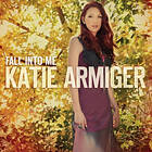 Armiger Katie: Fall Into Me