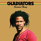 Gladiators: Serious Thing (Vinyl)